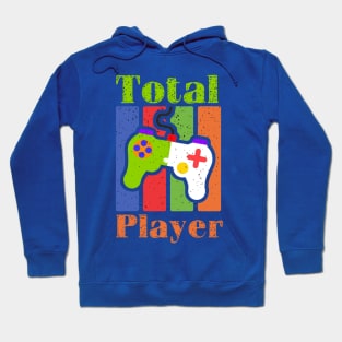 Total Player Funny Gamer Gift Hoodie